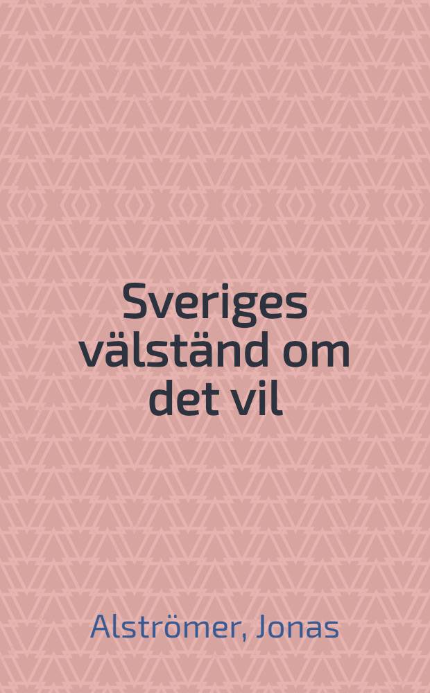 Sveriges välständ om det vil