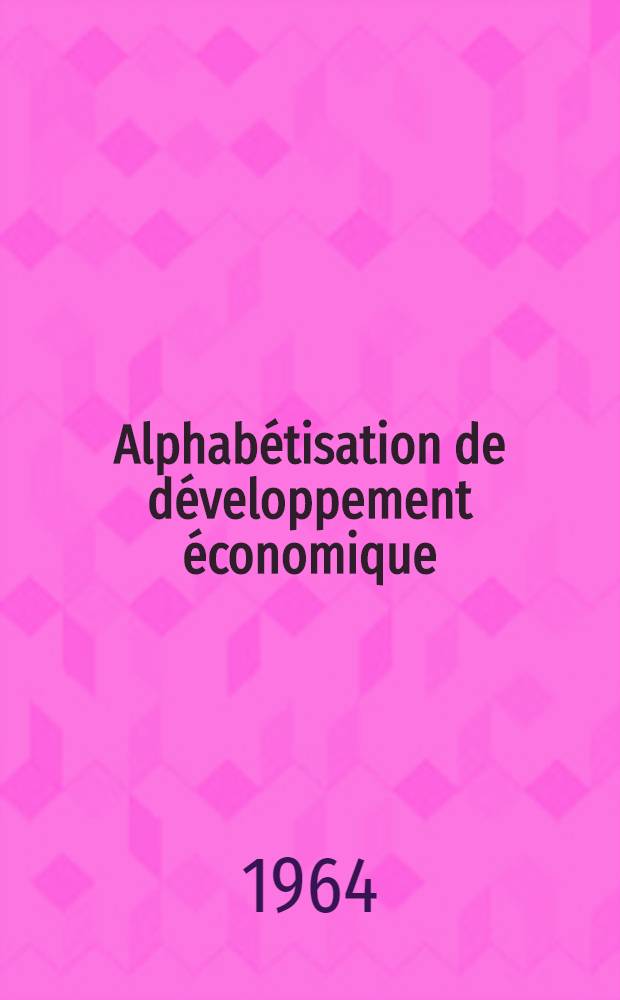 Alphab&eacute;tisation de d&eacute;veloppement &eacute;conomique