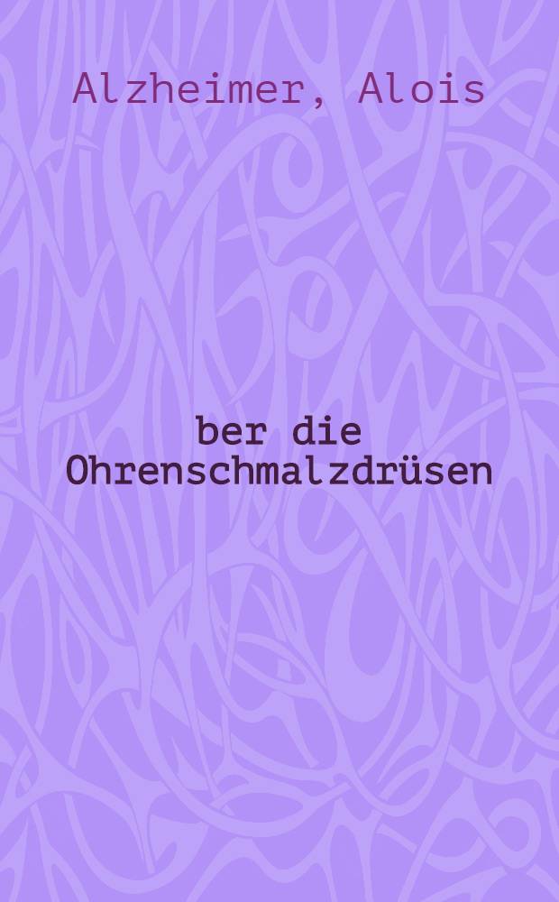 Über die Ohrenschmalzdrüsen