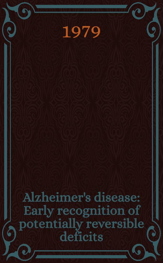 Alzheimer's disease : Early recognition of potentially reversible deficits