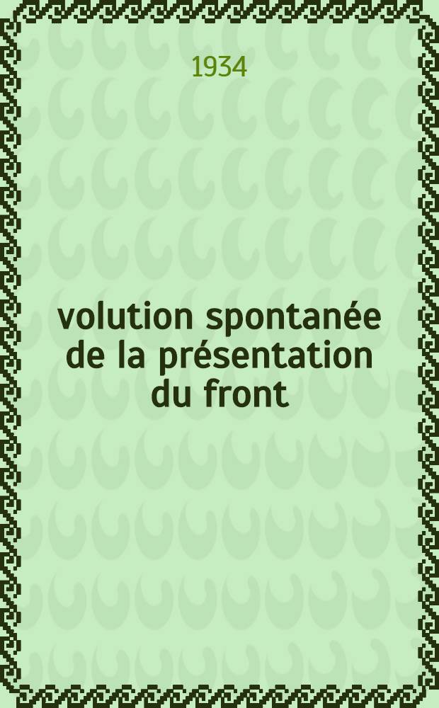 &Eacute;volution spontan&eacute;e de la pr&eacute;sentation du front : th&egrave;se pour le doctorat en m&eacute;decine
