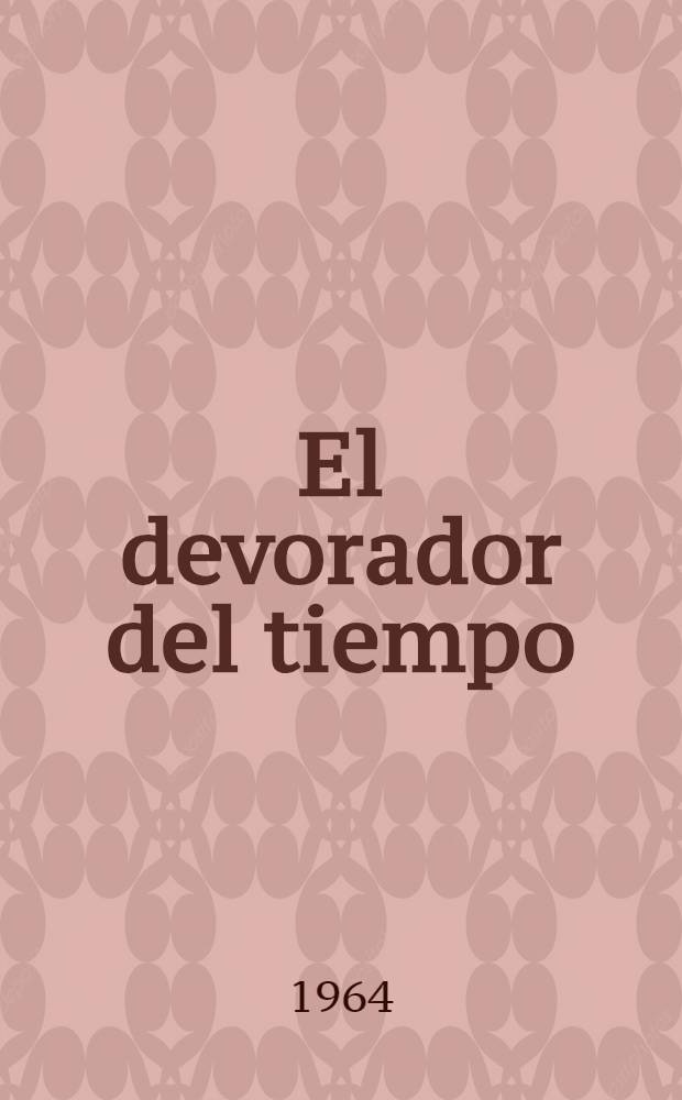 El devorador del tiempo : Poemas