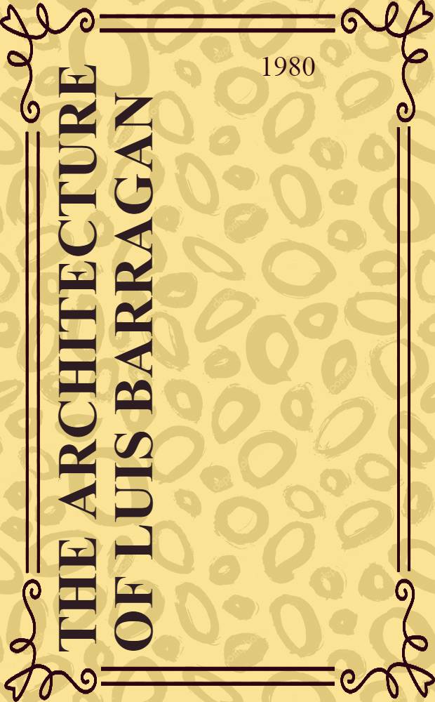 The architecture of Luis Barragan