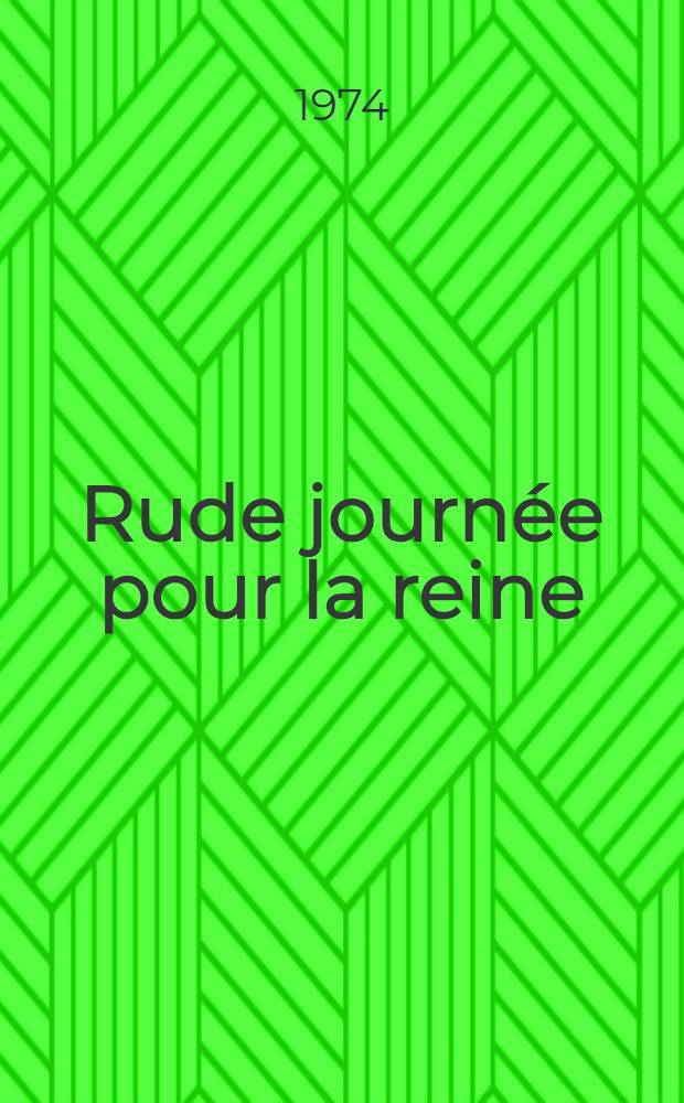 Rude journée pour la reine