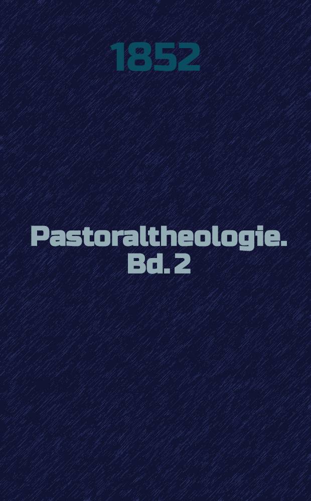 Pastoraltheologie. Bd. 2