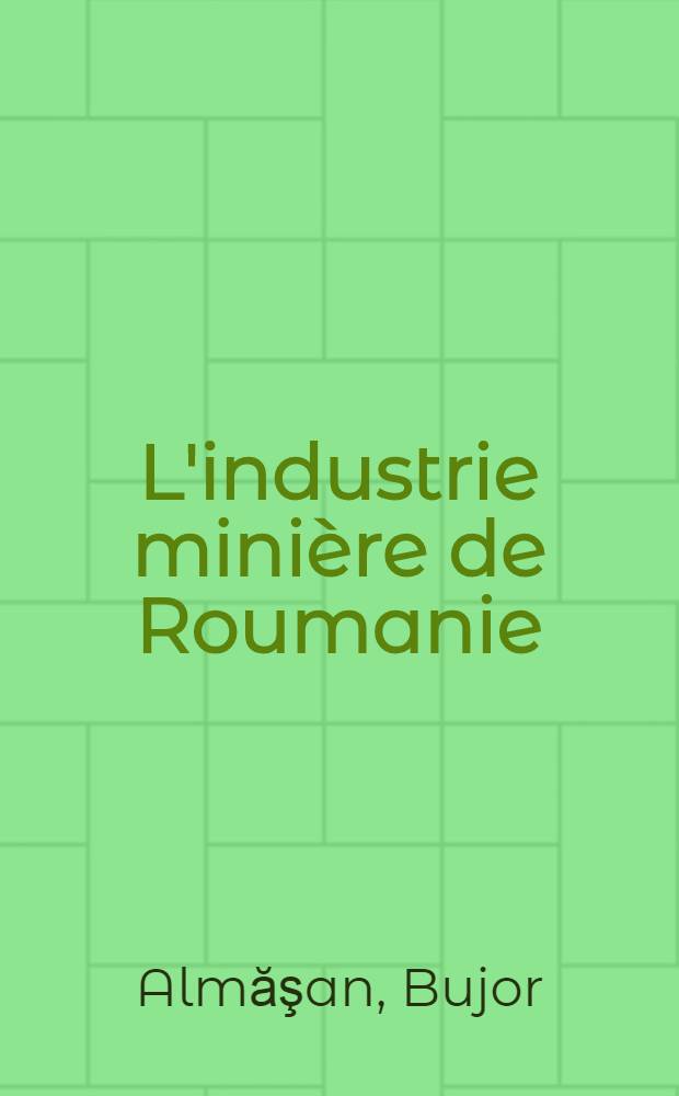 L'industrie minière de Roumanie