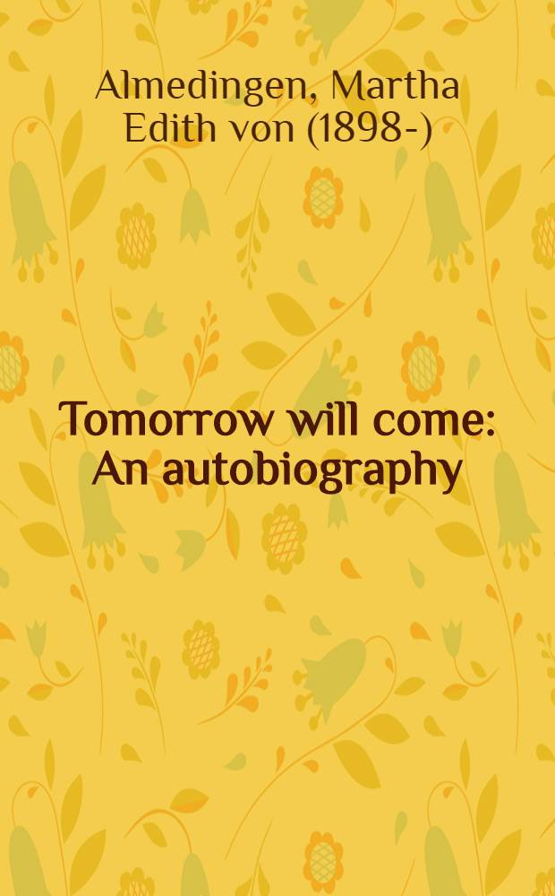 Tomorrow will come : An autobiography