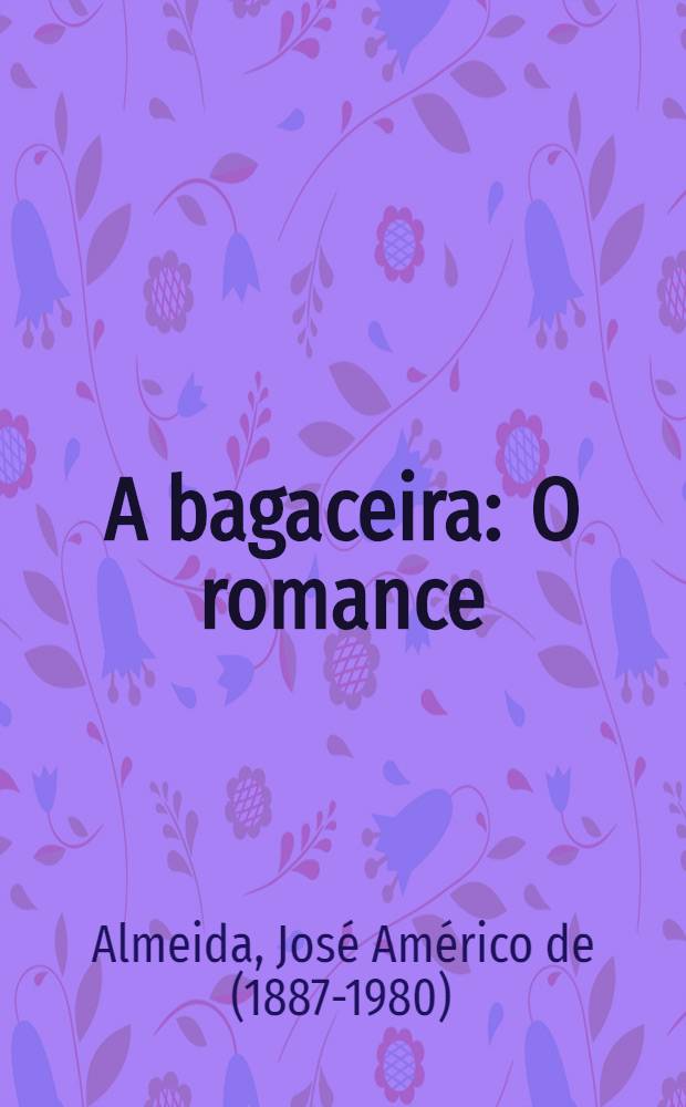 A bagaceira : O romance