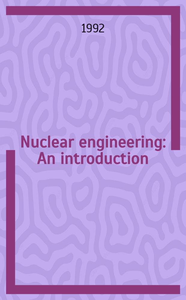 Nuclear engineering : An introduction