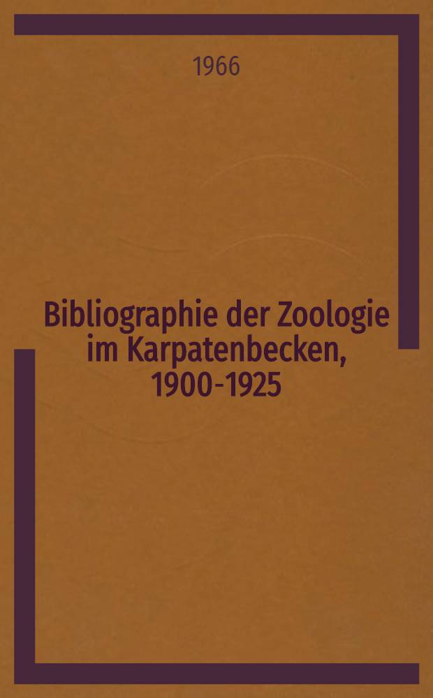Bibliographie der Zoologie im Karpatenbecken, 1900-1925