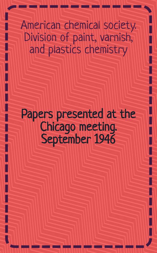 Papers presented at the Chicago meeting. September 1946