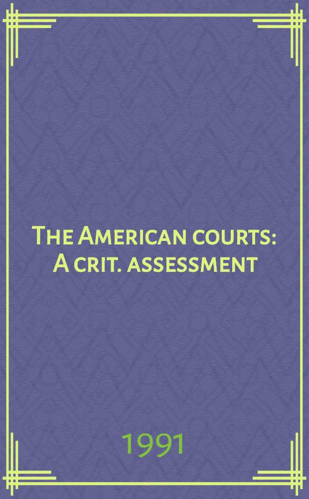 The American courts : A crit. assessment