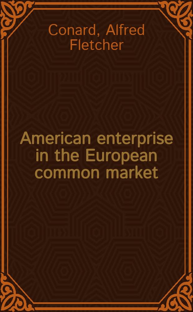 American enterprise in the European common market : A legal profile