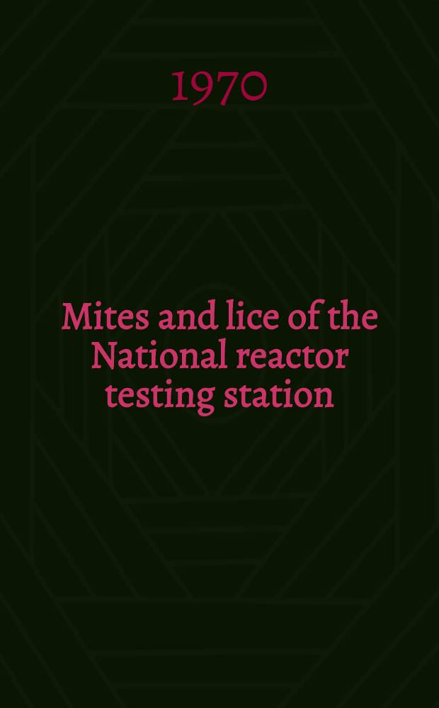 Mites and lice of the National reactor testing station