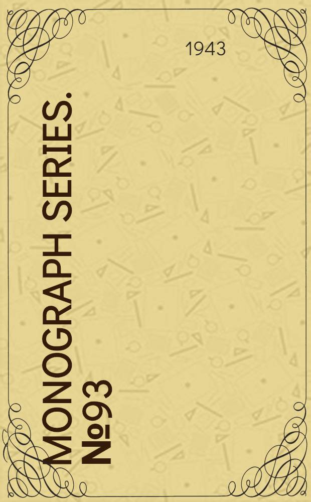 Monograph series. [№ 93] : Biochemistry of the fatty acids and their compounds the lipids