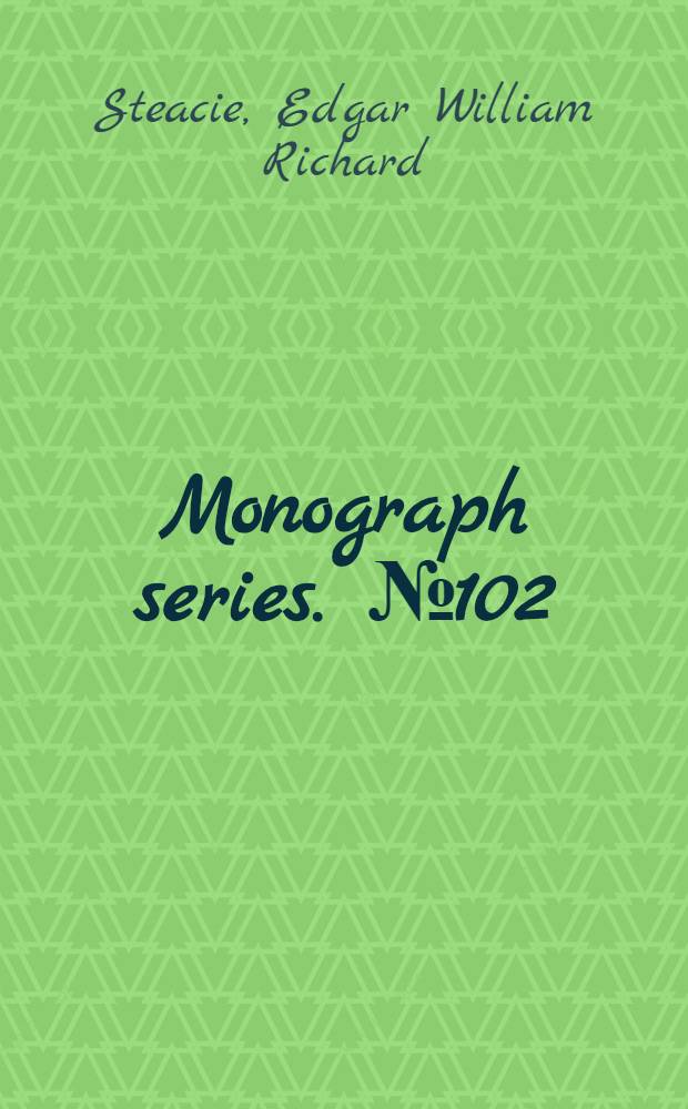 Monograph series. [№ 102] : Atomic and Free radical reactions