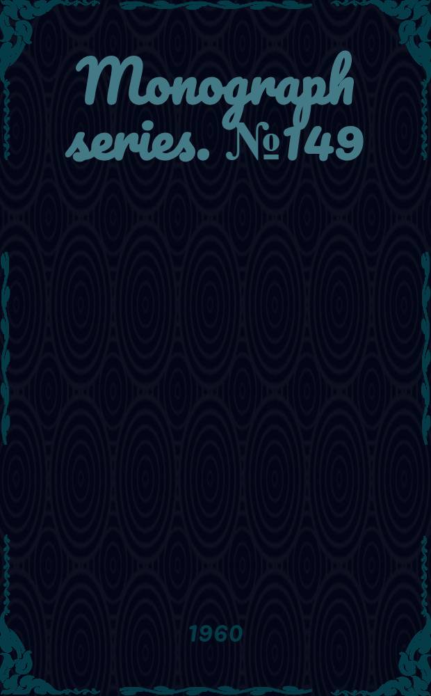 Monograph series. [№ 149] : Its chemistry, metallurgy and uses