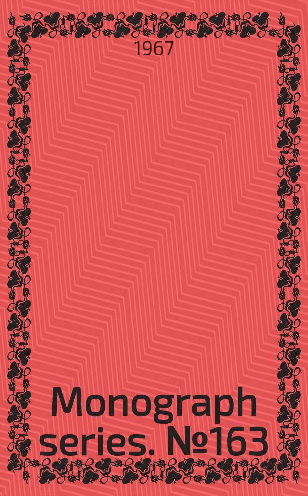 Monograph series. [№ 163] : Protective coatings for metals