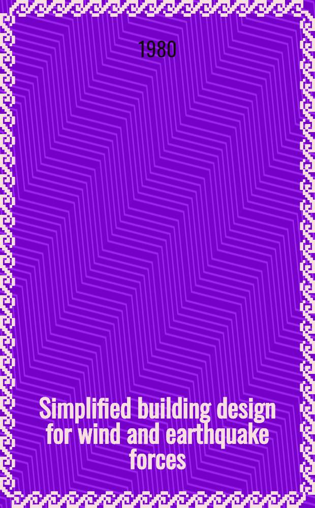 Simplified building design for wind and earthquake forces