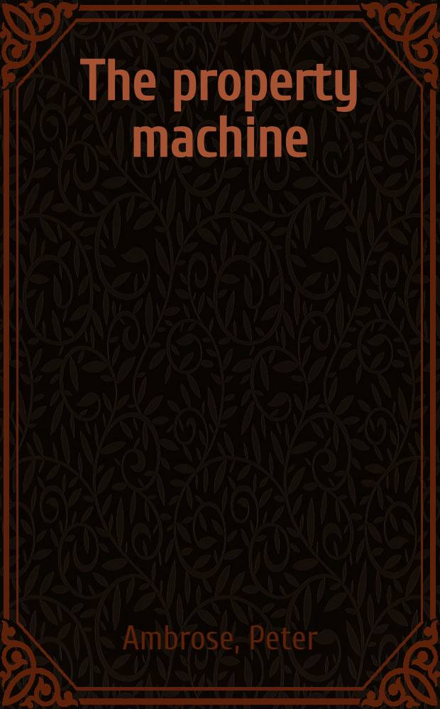 The property machine