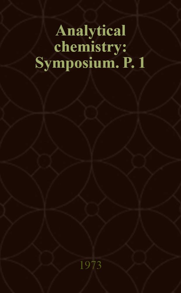 Analytical chemistry : [Symposium]. P. 1