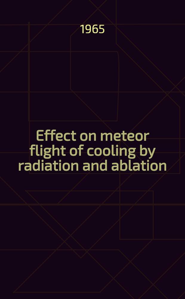 Effect on meteor flight of cooling by radiation and ablation