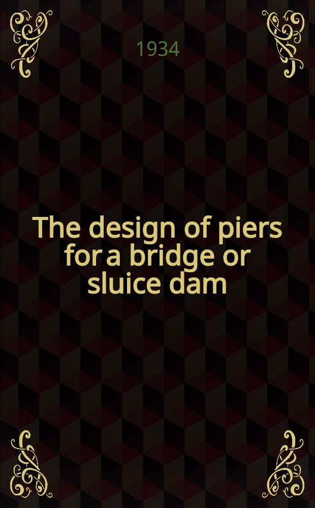 The design of piers for a bridge or sluice dam: an investigation with the aid of model experiments