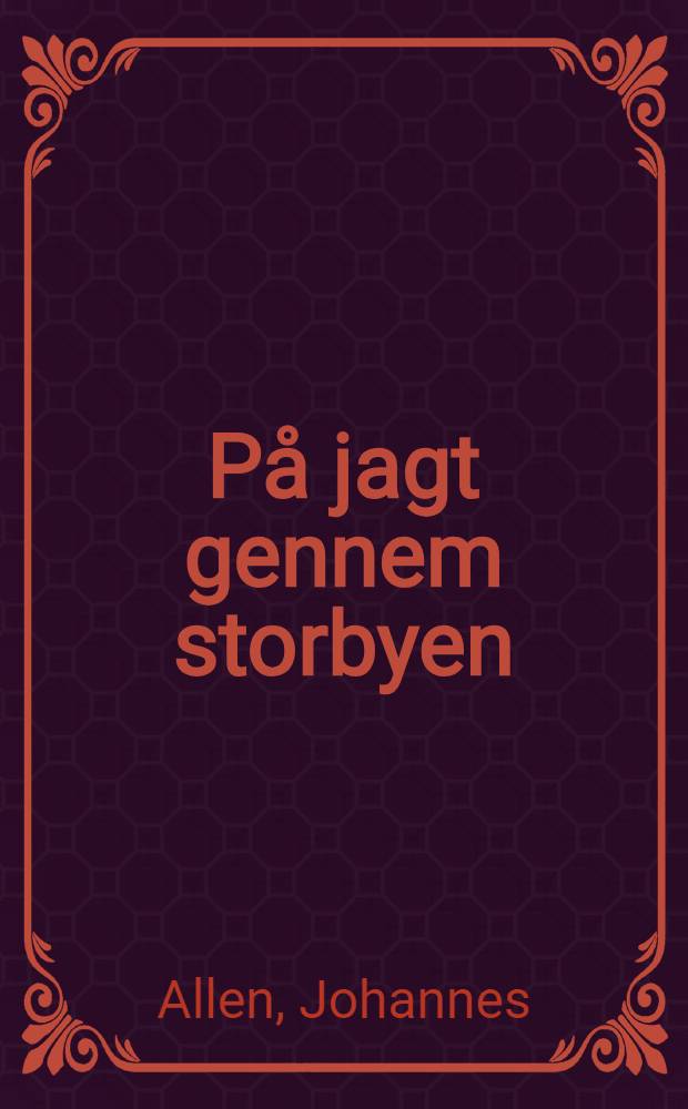 På jagt gennem storbyen