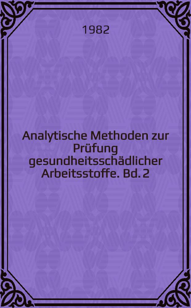 Analytische Methoden zur Prüfung gesundheitsschädlicher Arbeitsstoffe. Bd. 2 : Analysen in biologischem Material