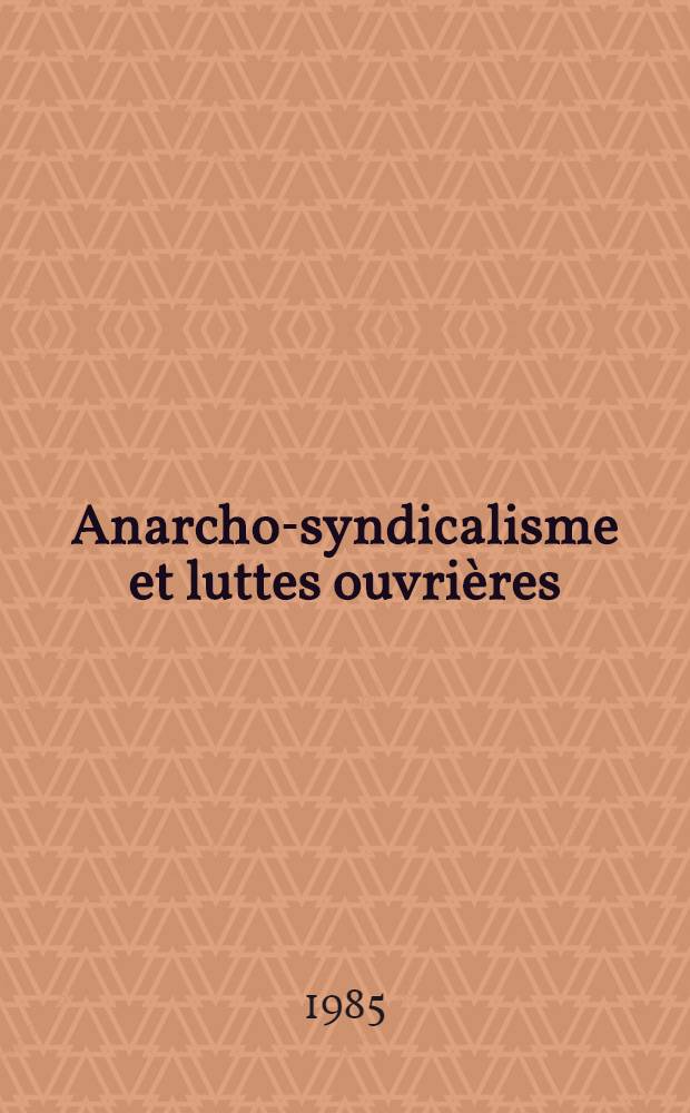 [Anarcho-syndicalisme et luttes ouvrières : Un Anarchisme contemporain, Venise, 1984