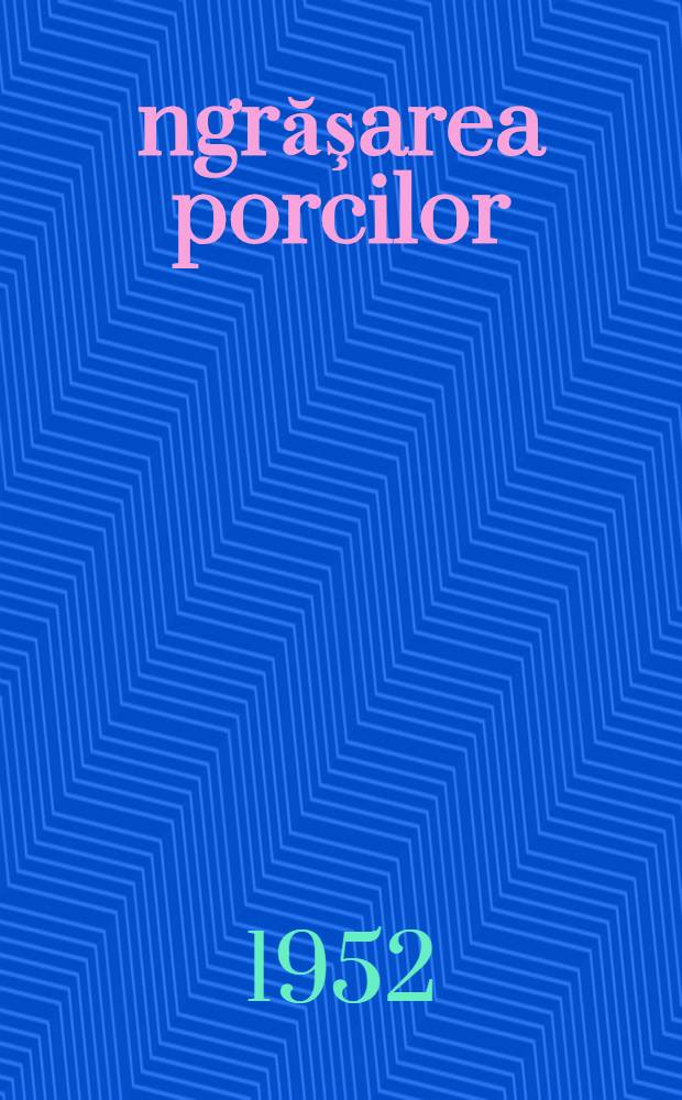 &Icirc;ngrăşarea porcilor