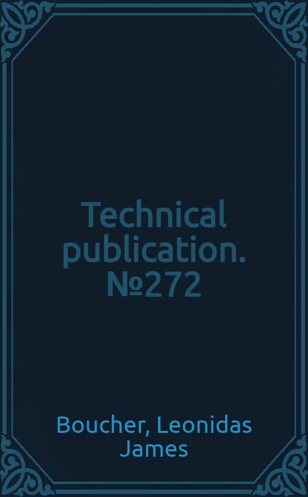 Technical publication. № 272 : Limestone quarrying at Northampton plant of the Atlas Portland cement co.