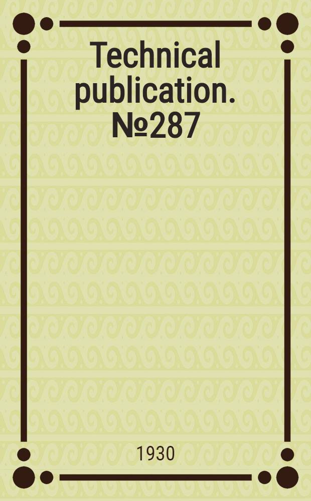 Technical publication. № 287 : Use and cost of compressed air