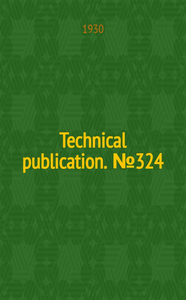 Technical publication. № 324 : Vertical and incline shaft sinking at North Star mine ...