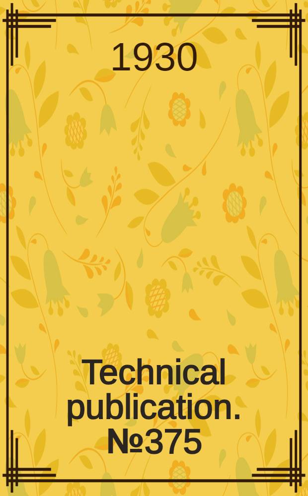 Technical publication. № 375 : Ball mill studies