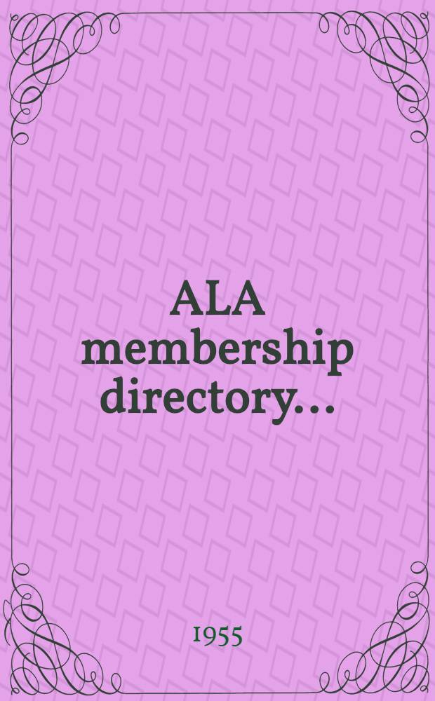 ALA membership directory .. : With lists of national, state, provincial, and local library associations, agencies, supervisors, periodicals