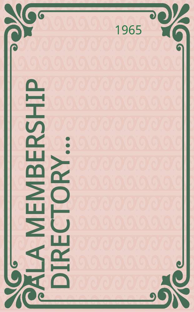ALA membership directory .. : With lists of national, state, provincial, and local library associations, agencies, supervisors, periodicals