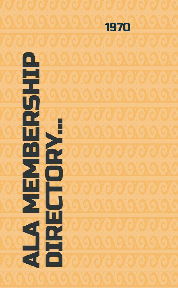 ALA membership directory .. : With lists of national, state, provincial, and local library associations, agencies, supervisors, periodicals