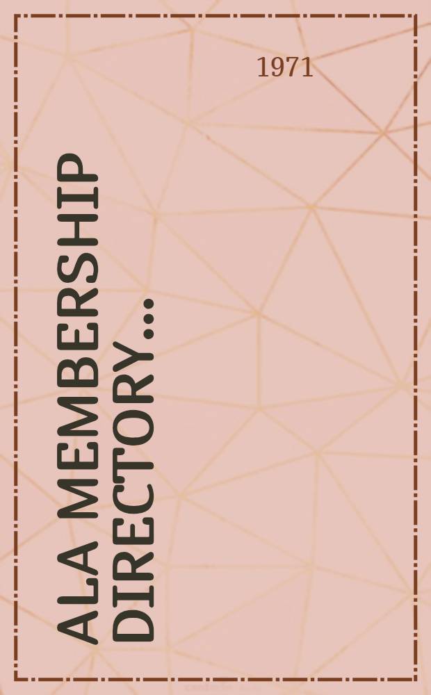 ALA membership directory .. : With lists of national, state, provincial, and local library associations, agencies, supervisors, periodicals