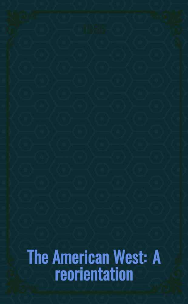 The American West : A reorientation : Symposium