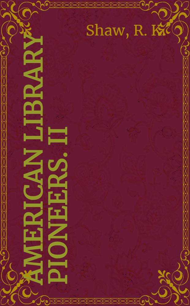 American library pioneers. II : Samuel Swett Green