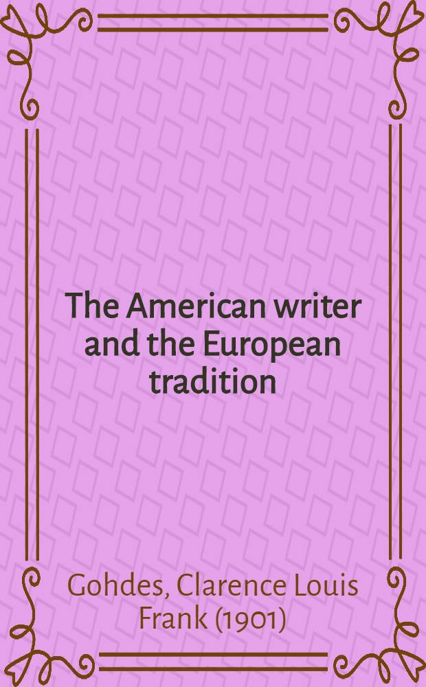 The American writer and the European tradition : A collection of critical essays