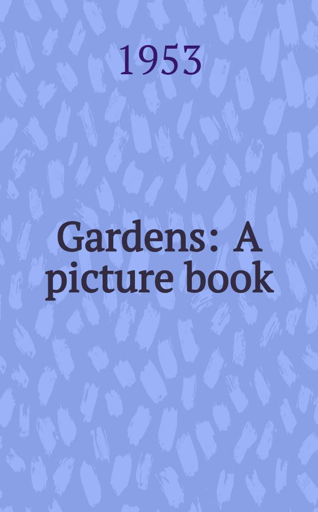 Gardens : A picture book