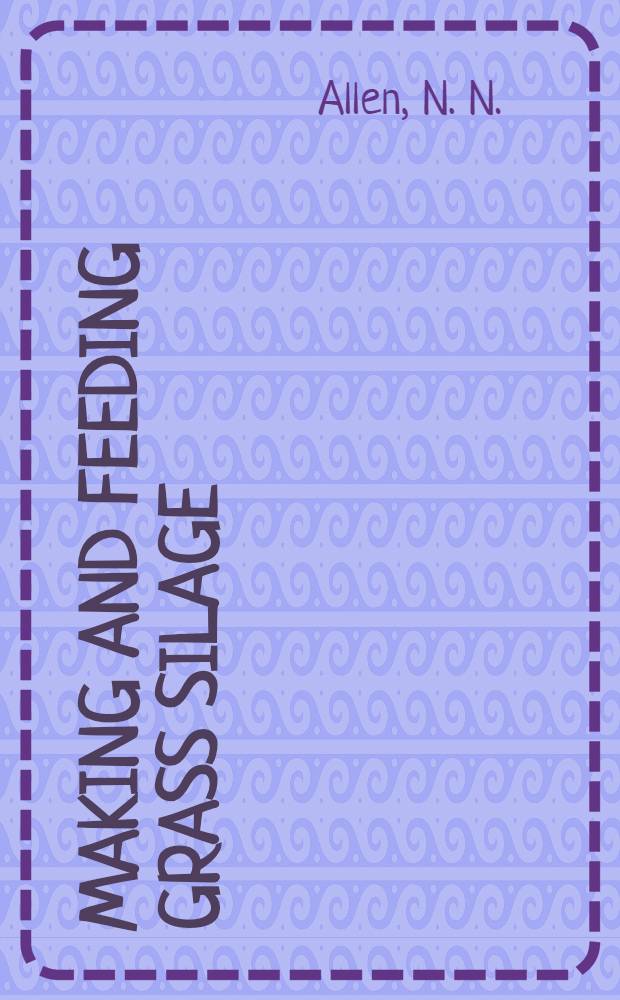 Making and feeding grass silage