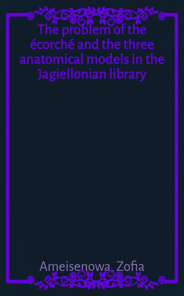 The problem of the écorché and the three anatomical models in the Jagiellonian library