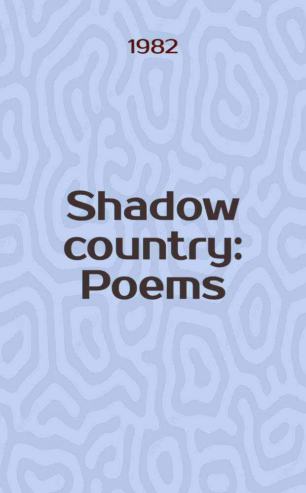Shadow country : Poems