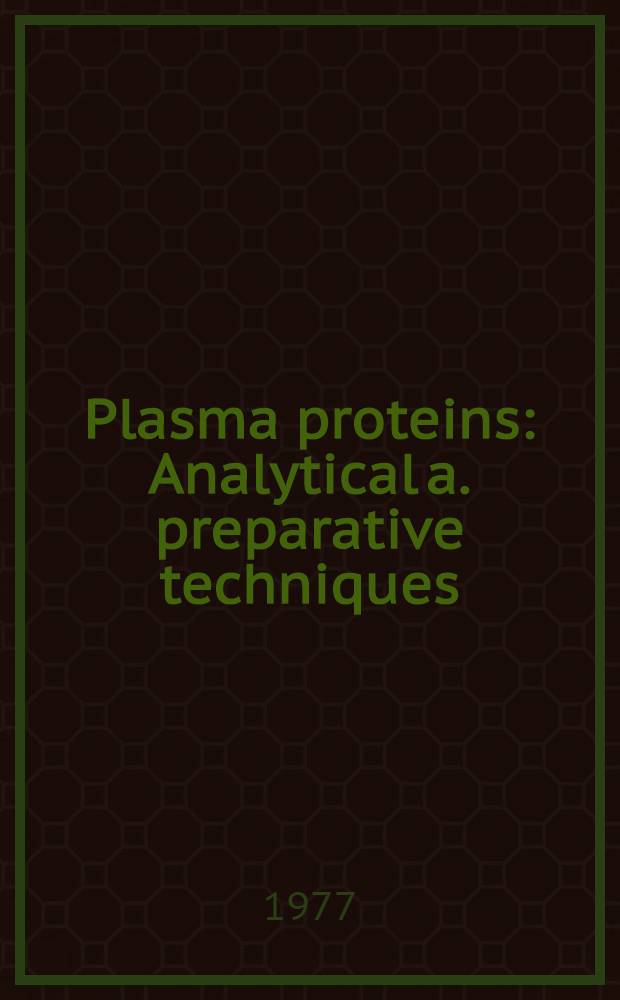 Plasma proteins : Analytical a. preparative techniques