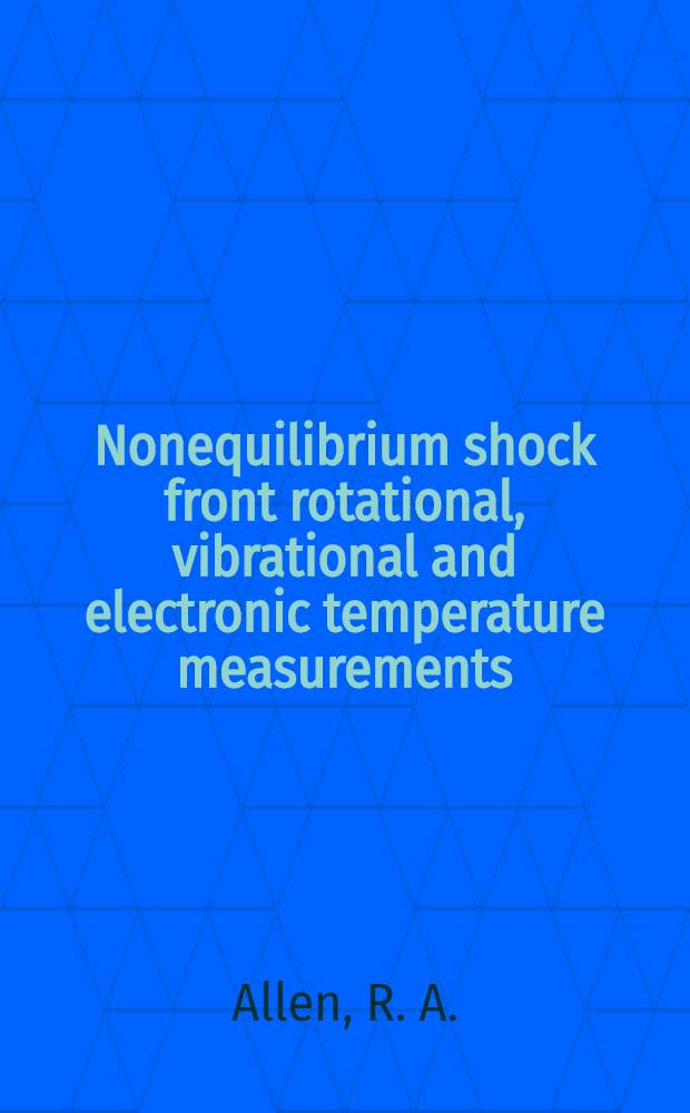 Nonequilibrium shock front rotational, vibrational and electronic temperature measurements