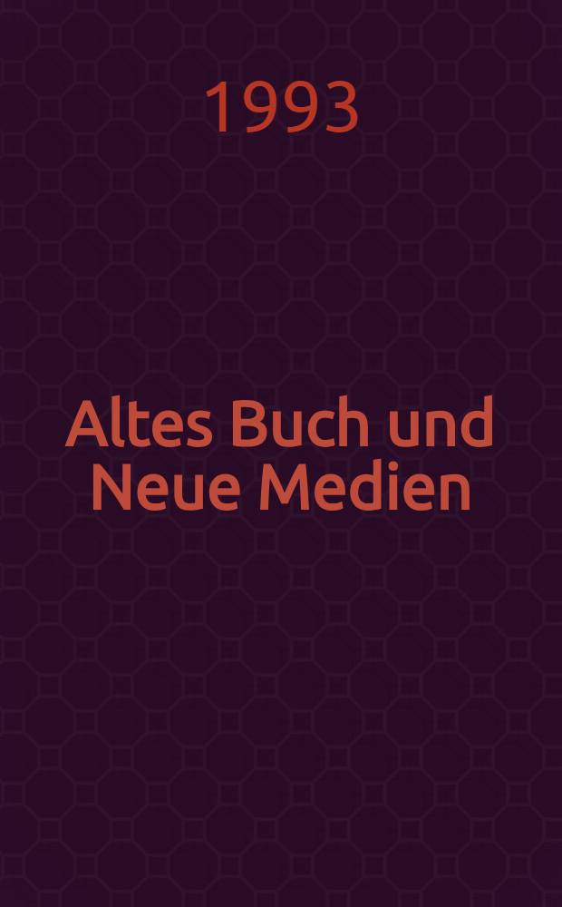 Altes Buch und Neue Medien : Vortr. u. Kommissionssitzungen