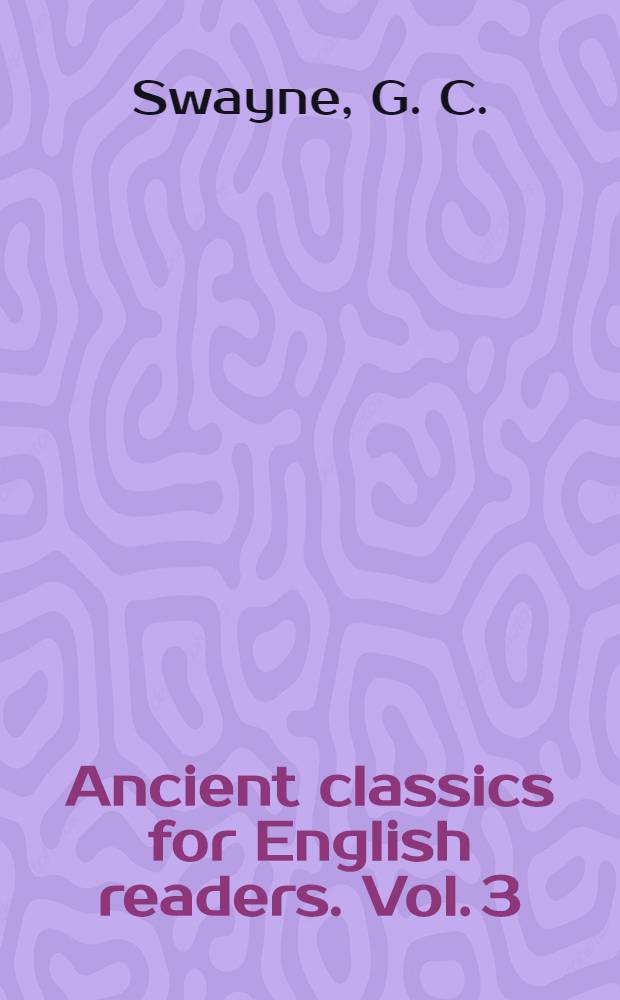 Ancient classics for English readers. [Vol. 3] : Herodotus